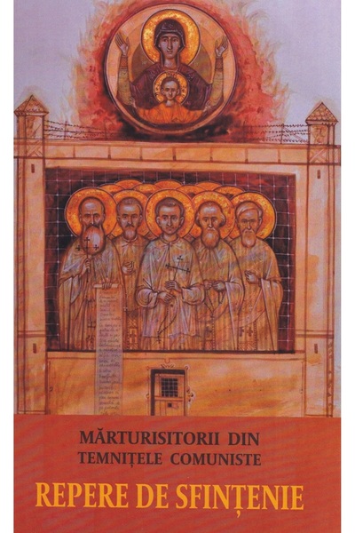 AREOPAG Repere de sfintenie. Marturisitorii din temnitele comuniste