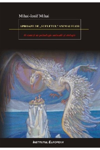 INSTITUTUL EUROPEAN Aproape de sufletul animalelor - Mihai-Iosif Mihai