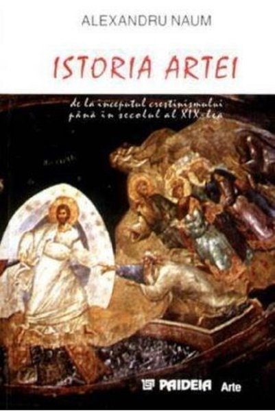 Paideia Istoria artei de la inceputul crestinismului pana in secolul al XIX-l...