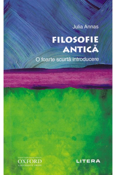 Litera Filosofie antica. O foarte scurta introducere - Julia Annas