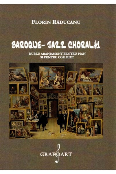 GRAFOART Baroque Jazz Choral 1 pentru pian si cor mixt - Florin Raducanu