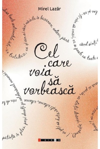 Eikon Cel care voia sa vorbeasca - Mirel Lazar
