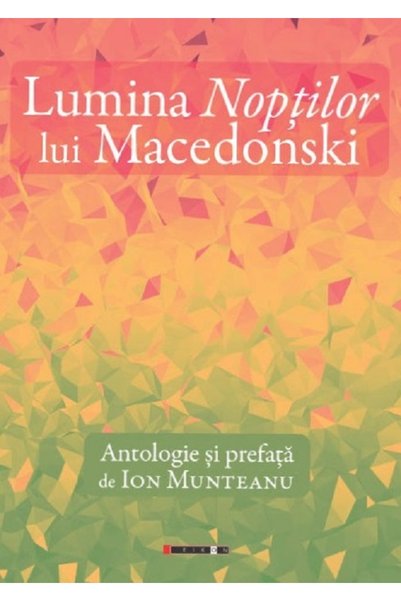 Eikon Lumina noptilor lui Macedonski - Ion Munteanu