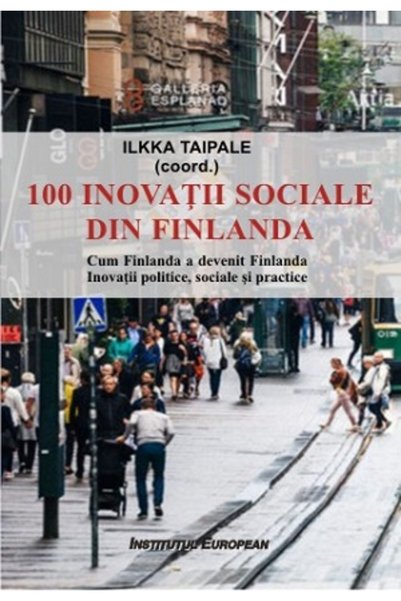 INSTITUTUL EUROPEAN 100 inovatii sociale din Finlanda - Ilkka Taipale