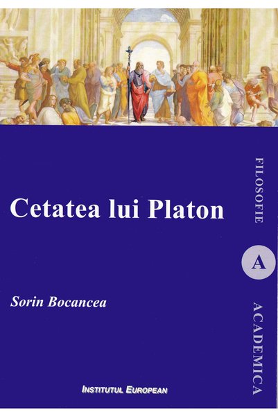 INSTITUTUL EUROPEAN Cetatea lui Platon - Sorin Bocancea