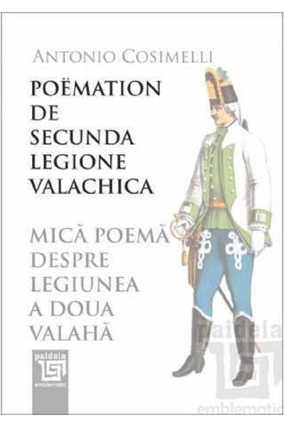 Paideia Mica poema despre Legiunea a doua valaha. Poemation de secunda Legion...