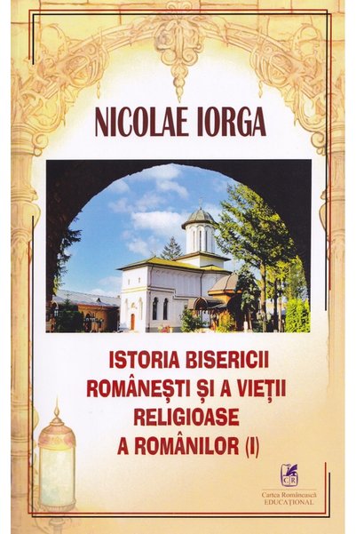 Cartea Romaneasca Educational Istoria Bisericii Romanesti si a vietii religio...