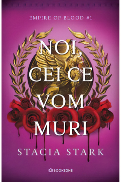 Bookzone Noi, cei ce vom muri. Seria Empire of Blood Vol.1 - Stacia Stark