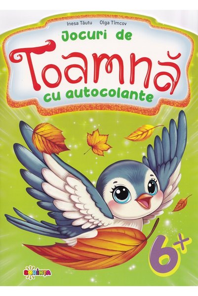 Dorinta Jocuri de toamna cu autocolante 6 ani - Inesa Tautu, Olga Timcov