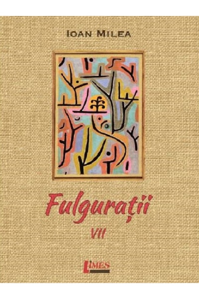 Limes Fulguratii Vol.7 - Ioan Milea