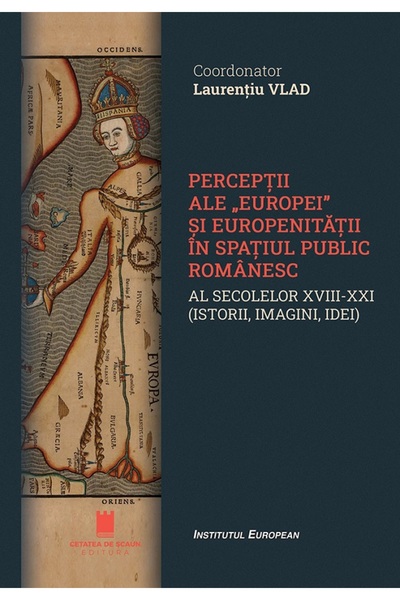 CETATEA DE SCAUN Perceptii ale Europei si europenitatii in spatiul public rom...