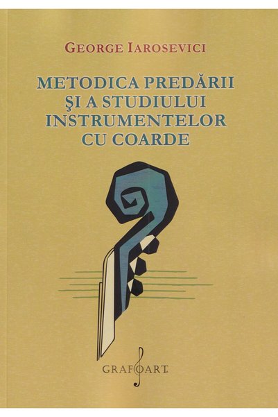 GRAFOART Metodica predarii si a studiului instrumentelor cu coarde - George I...