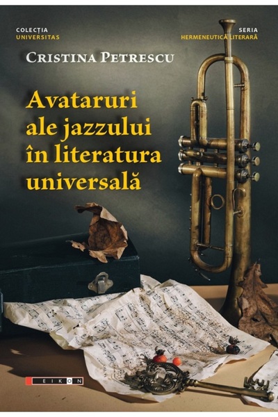 Eikon Avataruri ale jazzului in literatura universala - Cristina Petrescu