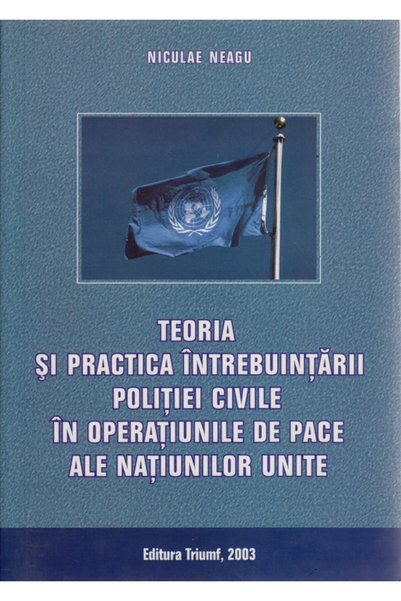 TRIUMF Teoria si practica intrebuintarii politiei civile in operatiunile de p...