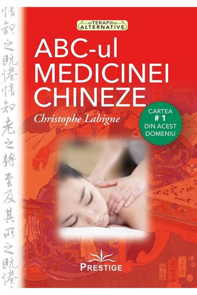 Prestige ABC-ul Medicinei Chineze - Christophe Labigne