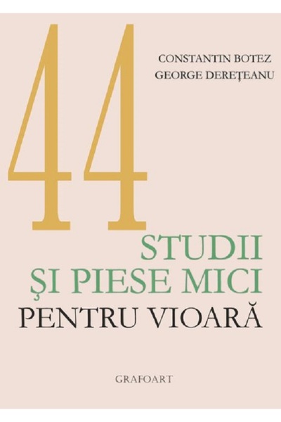 GRAFOART Studii si piese mici pentru vioara - Constantin Botez