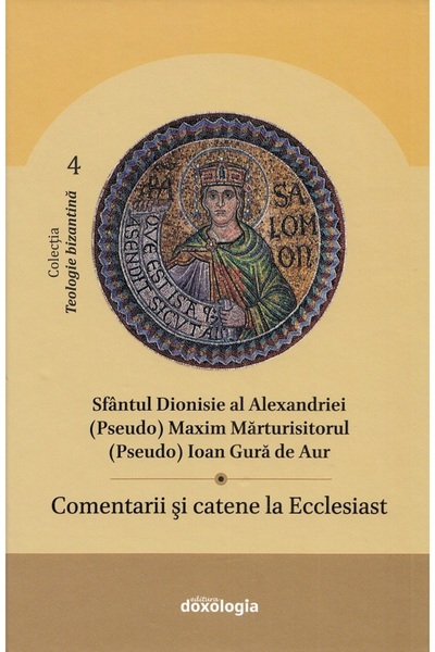 DOXOLOGIA Comentarii si catene la Ecclesiast - Sfantul Dionisie al Alexandrie...