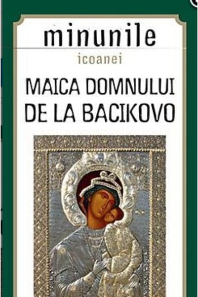 Editura Sophia Minunile Icoanei. Maica Domnului De La Bacikovo