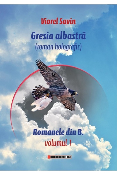 Eikon Gresia albastra Vol.1 - Viorel Savin