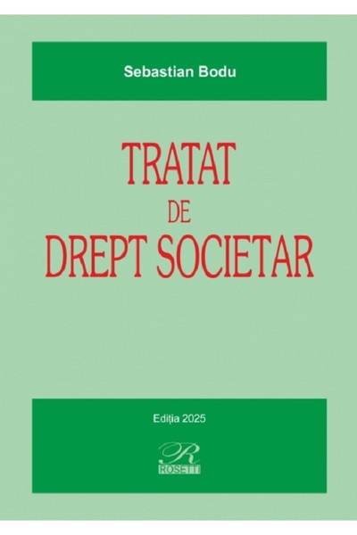 ROSETTİ Tratat de drept societar Ed.2025 - Sebastian Bodu