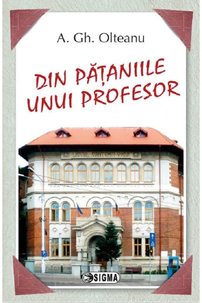 Sigma Din pataniile unui profesor - A. Gh. Olteanu