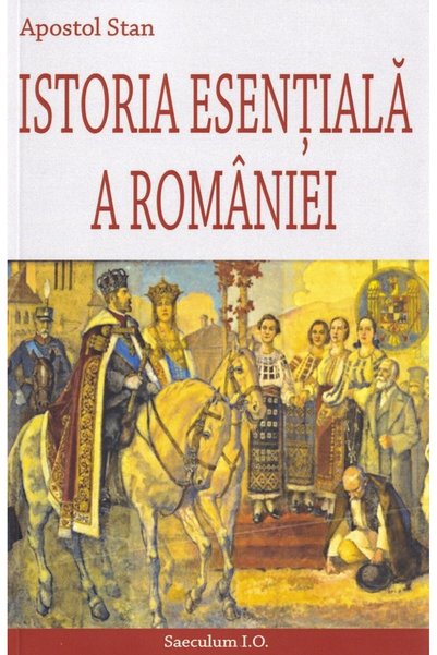 SAECULUM I.O. Istoria esentiala a Romaniei - Apostol Stan