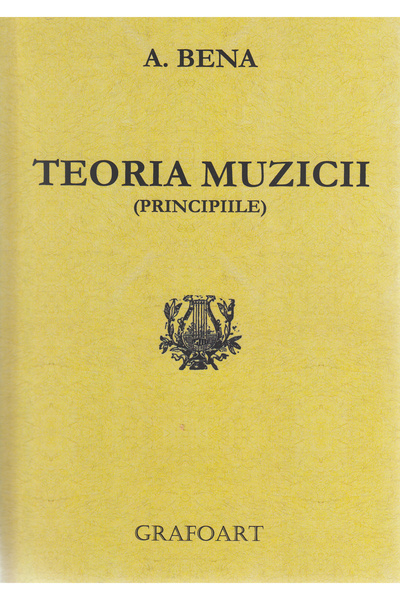 GRAFOART Teoria muzicii (principiile) - A. Bena