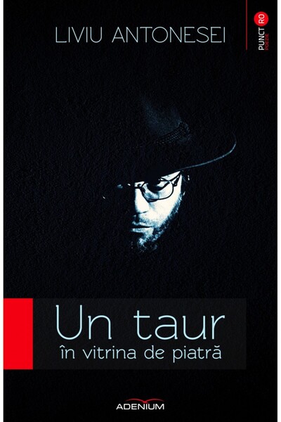 MERIDIANE PUBLISHING Un taur in vitrina de piatra - Liviu Antonesei