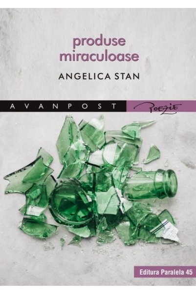 Paralela 45 Produse miraculoase - Angelica Stan