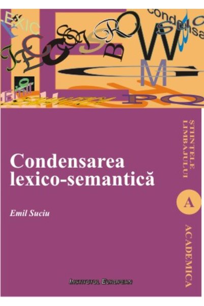 INSTITUTUL EUROPEAN Condensarea LexicO-Semantica - Emil Suciu