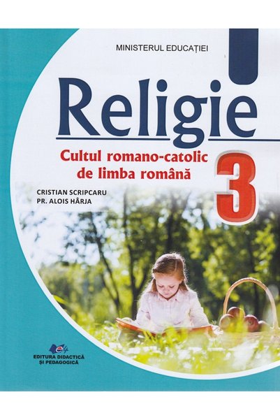 Didactica si Pedagogica Religie. Cultul romano-catolic de limba romana - Clas...