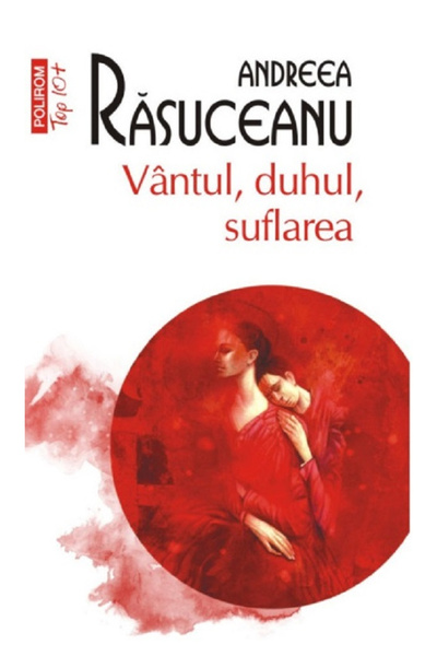 Editura Polirom Polirom The Wind, The Spirit, The Breath, Andreea Rasuceanu, ...