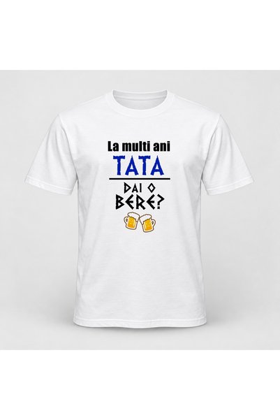 Fabricacucadouri.ro Tricou personalizat La multi ani tata, dai o bere