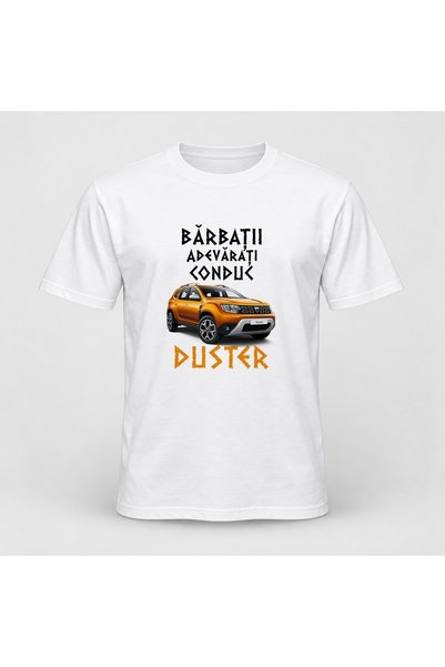 Fabricacucadouri.ro Tricou personalizat Barbatii adevarati conduc duster