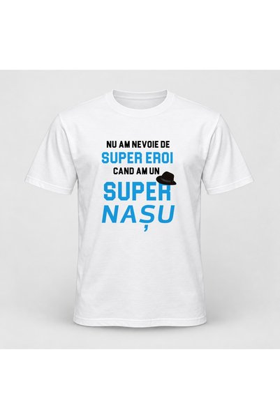Fabricacucadouri.ro Tricou personalizat Nu am nevoie de super eroi, cand am o...