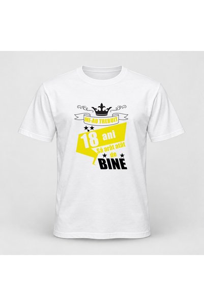 Fabricacucadouri.ro Tricou personalizat Mi au trebuit 18 ani sa arat atat de ...