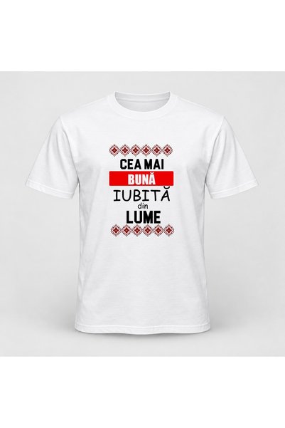 Fabricacucadouri.ro Tricou personalizat Cea mai buna iubita din lume, motive ...