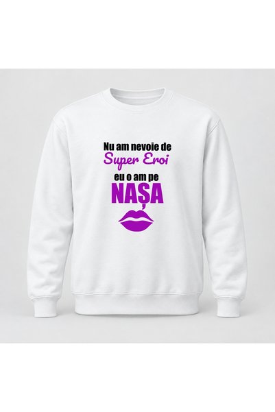 Fabricacucadouri.ro Pulover personalizat Nu am nevoie de super eroi, eu o am ...