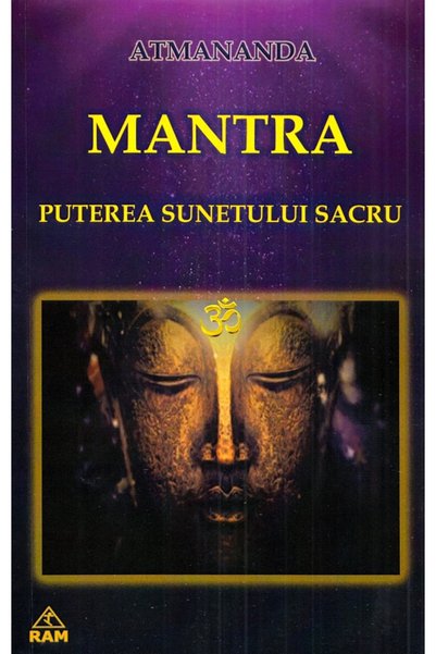 RAM Mantra. Puterea sunetului sacru - Atmananda