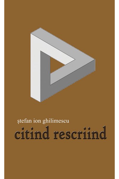 CETATEA DE SCAUN Citind rescriind - Stefan Ion Ghilimescu