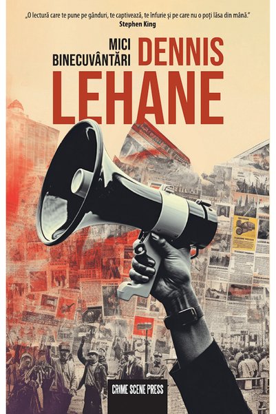 Crime Scene Press Mici binecuvantari - Dennis Lehane