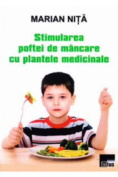 AIUS Stimularea poftei de mancare cu plantele medicinale - Marian Nita