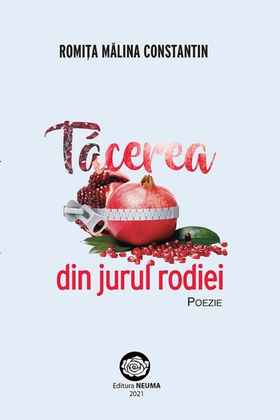 NEUMA Tacerea din jurul rodiei - Romita Malina Constantin