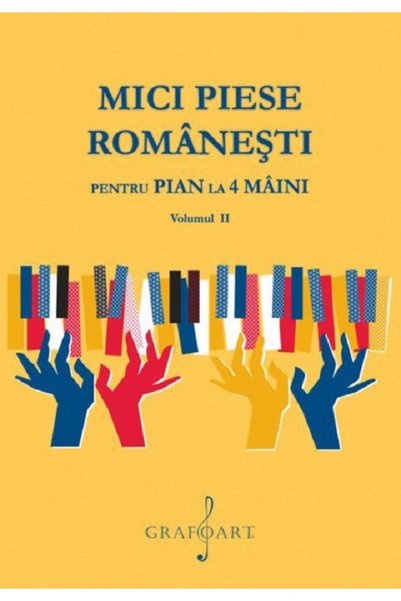 GRAFOART Mici piese romanesti pentru pian la 4 maini Vol.2 - Georgeta Stefane...