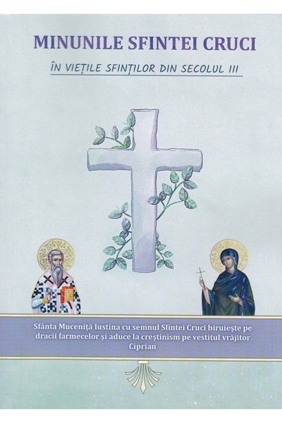 AGAPIS Minunile Sfintei Cruci in viețile sfintilor din sec.3