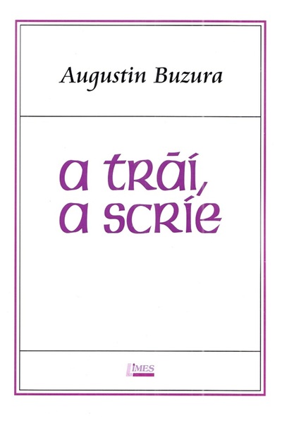 Limes A trai, a scrie - Augustin Buzura