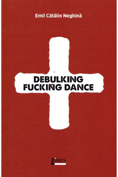 Limes Debulking fucking dance - Emil Catalin Neghina