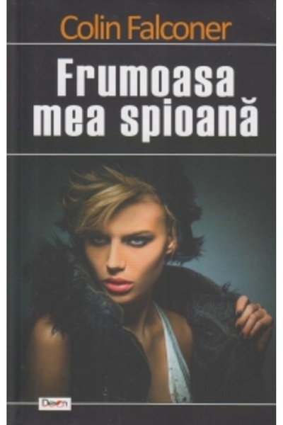 Dexon Frumoasa mea spioana - Colin Falconer
