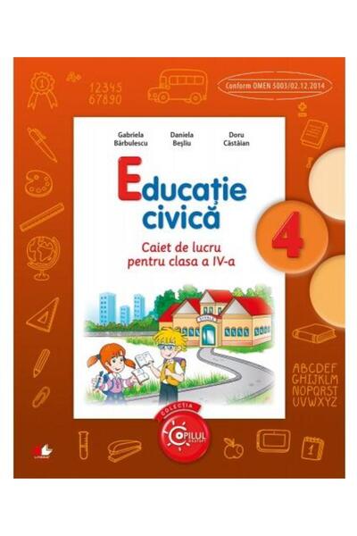 Litera Educational Educatie civica - Clasa 4 - Caiet - Gabriela Barbulescu, D...