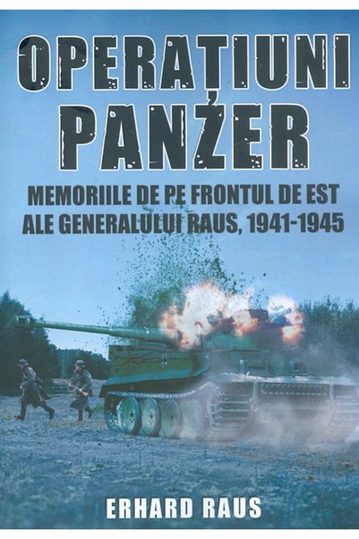 MIIDECARTI Operatiuni Panzer. Memoriile de pe frontul de Est ale generalului ...